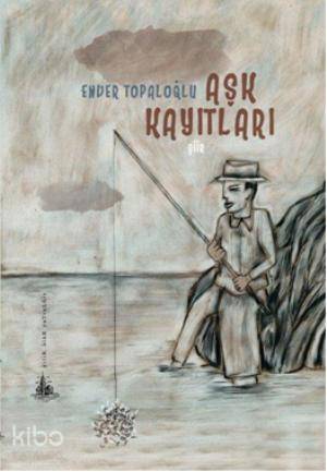  Aşk Kayıtları | Enver Topaloğlu | Yitik Ülke Yayınları | 9786054841073 | 