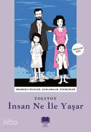  İnsan Ne ile Yaşar | İnsan Ne ile Yaşar | Lev Nikolayeviç Tolstoy | İhsan Özdemir | Ayşe Tuba Ayman | Ravza Kızıltuğ | Antik Yayınları | 9786054840137 