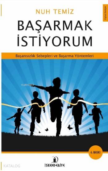  Başarmak İstiyorum Başarısızlık Sebepleri ve Başarma Yöntemleri | Başarmak İstiyorum Başarısızlık Sebepleri ve Başarma Yöntemleri | Nuh Temiz | İskenderiye Kitap | 9786058536401 