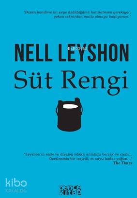  Süt Rengi (İngiliz Edebiyatı) | Süt Rengi (İngiliz Edebiyatı) | Nell Leyshon | Didem Yıldırım | Bence Kitap | 9786054621644 