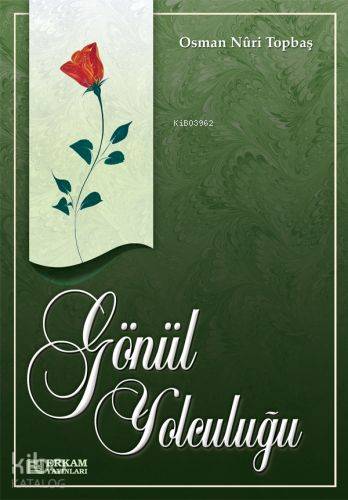  Gönül Yolculuğu | Gönül Yolculuğu | Osman Nuri Topbaş | Erkam Yayınları | 9789944833875 