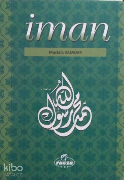  İmân | İmân | Mustafa Kasadar | Ravza Yayınları | 9786054411290 