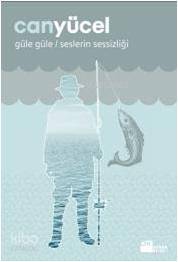  Güle Güle / Seslerin Sessizliği | Can Yücel | Doğan Kitap | 9789759918903 | 