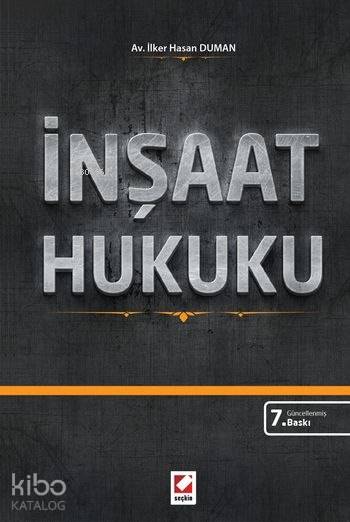  İnşaat Hukuku (Ciltli) | İnşaat Hukuku (Ciltli) | İlker Hasan Duman | Seçkin Yayıncılık | 9789750231407 