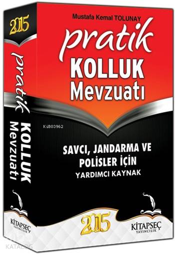 Pratik Kolluk Mevzuatı Savcı, Jandarma ve Polisler İçin Yardımcı Kaynak 2015