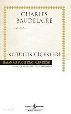  Kötülük Çiçekleri (Ciltli) | Charles Baudelaire | Sait Maden | Türkiye İş Bankası Kültür Yayınları | 9786053325062 | 