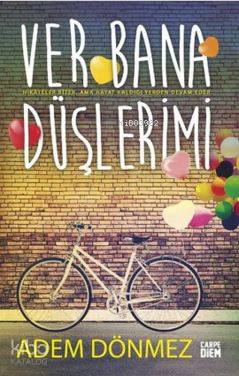  Ver Bana Düşlerimi | Adem Dönmez | Carpe Diem Kitap | 9786051441122 | 