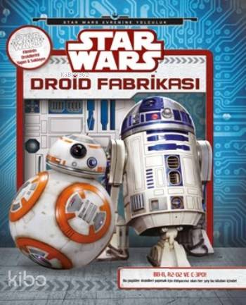  Star Wars Droid Fabrikası | Daniel Wallace | Müşfik B Konuk | NTülin Fırat | Beta Kids | 9786053335450 | 