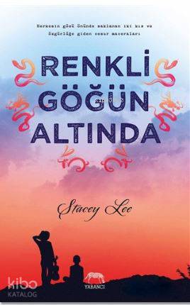  Renkli Göğün Altında | Tuğçe Nida Sevin | Aslıhan Kopuz | Yaprak Onur | Su Akaydın | Stacey Lee | Onur Kınacı Birler | Yabancı Yayınları | 9786059585453 | 
