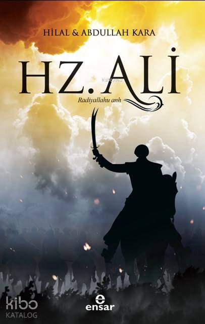  Hz Ali(ra) | Hz Ali(ra) | Hilal KaraAbdullah Kara | Halil Yılmaz | Ensar Neşriyat | 9786059519465 