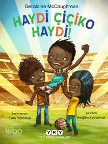  Haydi Çiçiko Haydi | Geraldine McCaughrean | Begüm Kovulmaz | Tom Percival | Yapı Kredi Yayınları ( YKY ) | 9789750841491 | 