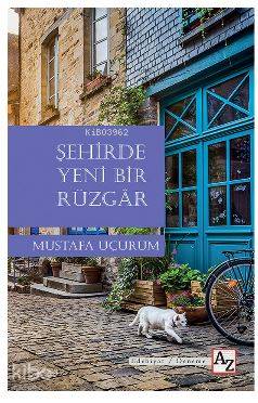  Şehirde Yeni Bir Rüzgar | Mustafa Uçurum | Lilay Koradan | M Endülüs Özbay | Az Kitap | 9789752441750 | 