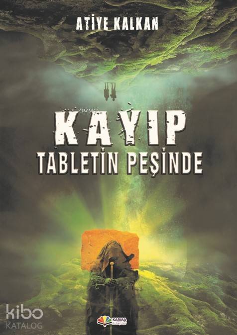  Kayıp Tabletin Peşinde | Kayıp Tabletin Peşinde | Atiye Kalkan | Karma Kitaplar | 9789752476202 