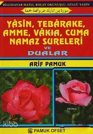  Bilgisayar Hatlı Kolay Okunuşlu Güllü Yasin Yasin Tebareke Amme Vakıa Cuma Namaz Sureleri ve | Arif Pamuk | Pamuk Yayıncılık | 9786054496457 | 