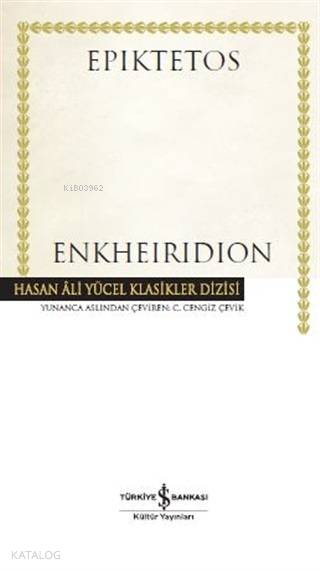  Enkheiridion (Ciltli) | Epiktetos | C Cengiz Çevik | Türkiye İş Bankası Kültür Yayınları | 9786052958476 | 