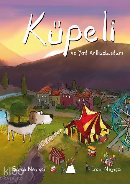  Küpeli ve Yol Arkadaşları | Şafak Neyişci | Işıl Erverdi | Ersin Neyişci | Kumdan Kale Yayınları | 9786059267441 | 