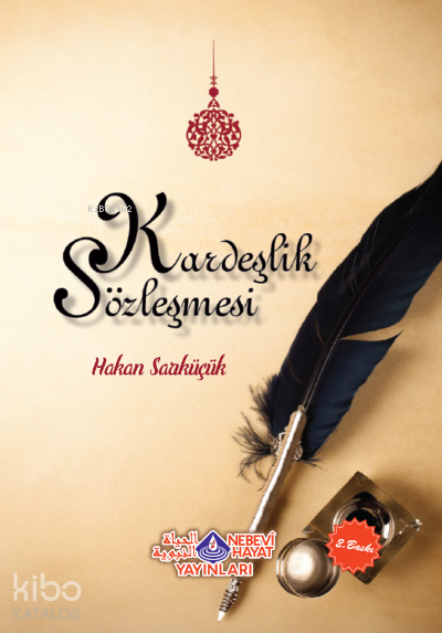  Kardeşlik Sözleşmesi | Kardeşlik Sözleşmesi | Hakan Sarıküçük | Nebevi Hayat Yayınları | 9786055089610 