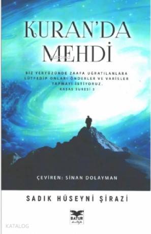  Kuranda Mehdi | Sadık Hüseyni Şirazi | Sinan Dolayman | Yunus Karaaslan | Adem Şenel | Batur Kitap | 9786050658415 | 