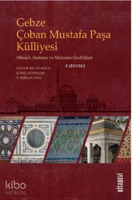 Gebze Çoban Mustafa Paşa Külliyesi; Mimari, Süsleme ve Malzeme Özellikleri