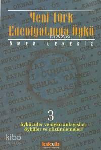  Yeni Türk Edebiyatında Öykü 3 | Ömer Lekesiz | Kaknüs Yayınları | 9799756963967 | 