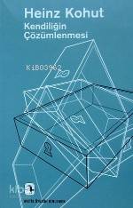  Kendiliğin Çözümlenmesi | Kendiliğin Çözümlenmesi | Heinz Kohut | Cem Atbaşoğlu Banu Büyükkal Cüneyt İşcan | Müge Gürsoy Sökmen | Metis Yayıncılık | 9799753422047 