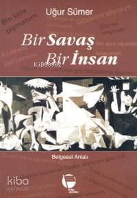  Bir Savaş Bir İnsan | Uğur Sümer | Belge Yayınları | 9789753442893 | 