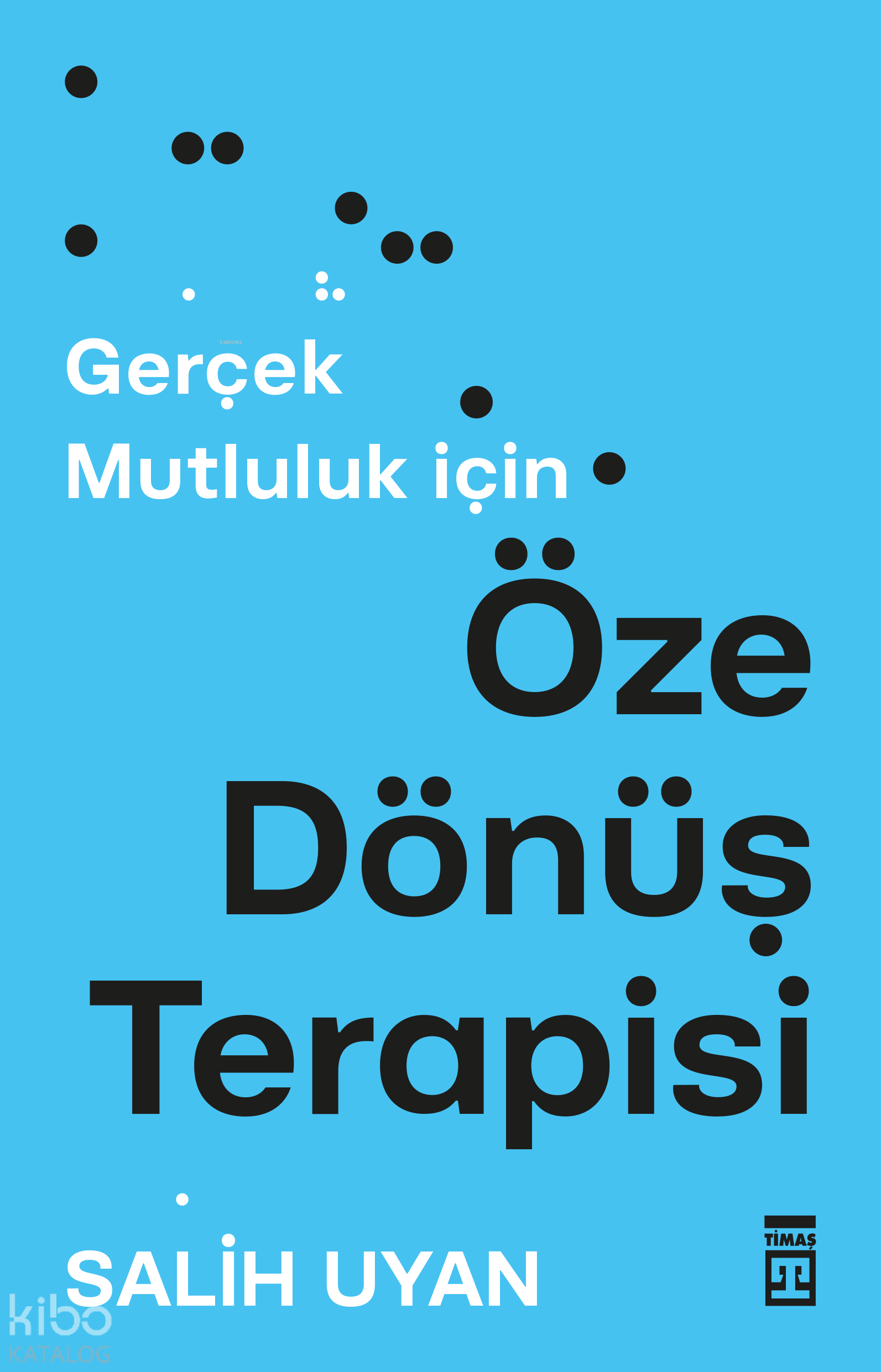  Öze Dönüş Terapisi | Öze Dönüş Terapisi | Salih Uyan | Timaş Yayınları | 9786050848700 