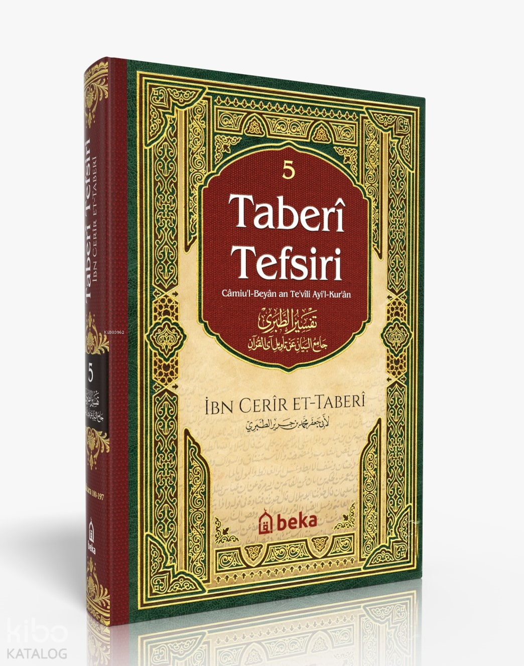  Taberi Tefsiri 5 Cilt Camiul Beyan An Tevili Ayıl Kuran | Taberi Tefsiri 5 Cilt Camiul Beyan An Tevili Ayıl Kuran | İmam Taberi | Güneş Öztürk | Ömer Dinç | Levent Toslak | Beka Yayınları | 9786256757301 