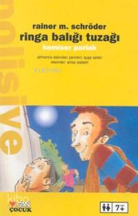  Ringa Balığı Tuzağı Komiser Parlak | Rainer M Schröder | Ayşe Selen | Can Çocuk Yayınları | 9789750703973 | 