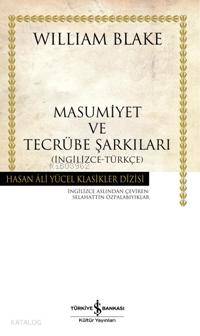  Masumiyet ve Tecrübe Şarkıları (Ciltli) | Masumiyet ve Tecrübe Şarkıları (Ciltli) | William Blake | Selahattin Özpalabıyıklar | Türkiye İş Bankası Kültür Yayınları | 9789944884075 