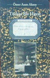  Türkçe Bir Hayat | Ömer Asım Aksoy | Yapı Kredi Yayınları ( YKY ) | 9789750800052 | 