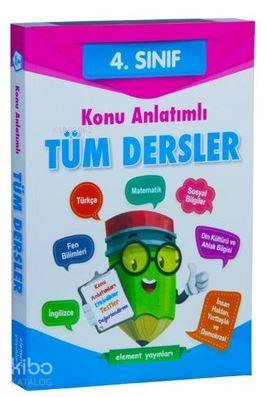  4 Sınıf Tüm Dersler Konu Anlarımlı | Kolektif | Tuba Öztürk | Yunus Emre Çekiç | Element Yayınevi | 9786059561358 | 