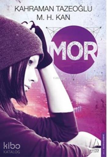  Mor | Kahraman Tazeoğlu | M H Kan | Kahraman TazeoğluM H Kan | Destek Yayınları | 9786053111733 | 