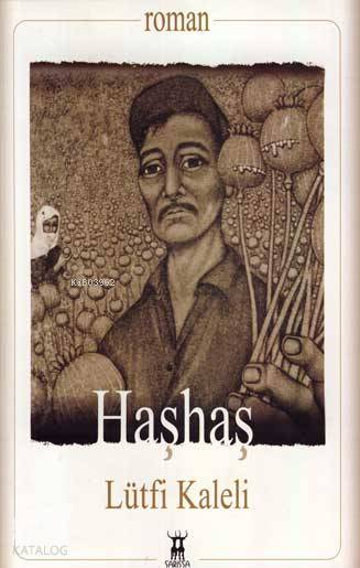  Haşhaş | Lütfi Kaleli | Sarissa Yayınları | 9789944188081 | 