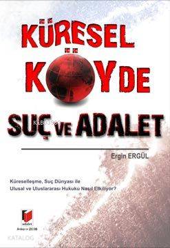  Küresel Köyde Suç ve Adalalet | Ergin Ergül | Adalet Yayınevi | 9786055980481 | 