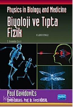  Biyoloji ve Tıpta Fizik Physics in Biology and Medicine | Poul Davidovits | Fevzi Köksal | Nobel Akademik Yayıncılık | 9786051330266 | 