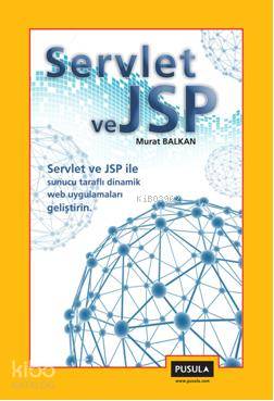  Servlet ve JSP | Murat Balkan | Barış Yücel Turan | Pusula Yayıncılık | 9789944711661 | 