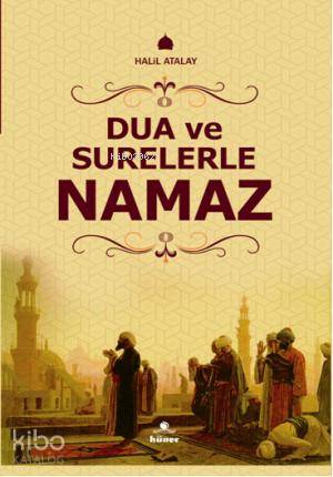  Dua ve Surelerle Namaz | Dua ve Surelerle Namaz | Halil Atalay | Hüner Yayınevi | 9789944735315 
