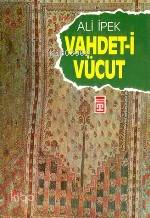  Vahdeti Vücut | Ali İpek | Timaş Yayınları | 9789753620529 | 