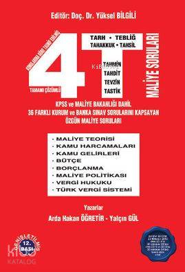  Konularına Göre Tasnif Edilmiş Tamamı Çözümlü Maliye Soruları | Yalçın Gül | Arda Hakan Öğretir | Arda Hakan ÖğretirYalçın Gül | Yüksel Bilgili | 4T Yayınevi | 9786059139465 | 