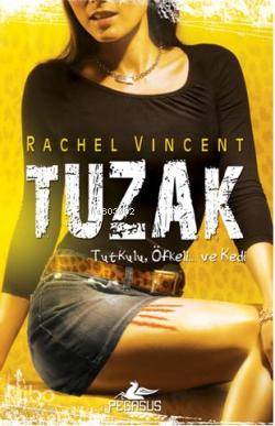  Tuzak | Rachel Vincent | Esra Doyuk | Berna Sirman | Pegasus Yayıncılık | 9786055289652 | 