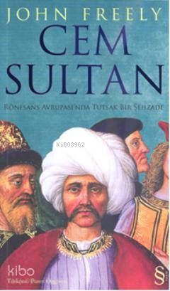 Cem Sultan; Rönesans Avrupası'nda Tutsak Bir Şehzade