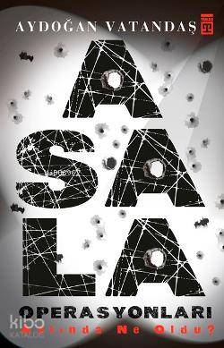  Asala Operasyonları | Aydoğan Vatandaş | Ümran Tüzün | Ravza Kızıltuğ | Emine Eroğlu | Timaş Yayınları | 9786050807813 