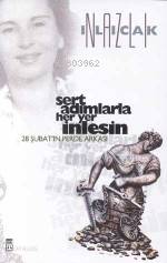  Sert Adımlarla Her Yer İnlesin | Nazlı Ilıcak | Timaş Yayınları | 9789753625807 | 