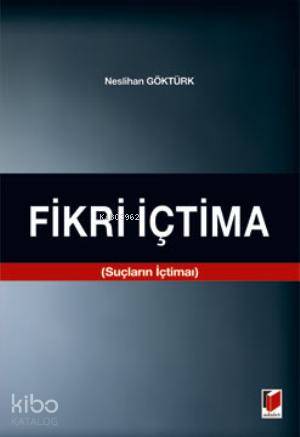  Fikri İçtima | Fikri İçtima | Neslihan Göktürk | Adalet Yayınevi | 9786051461892 