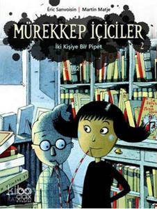  Mürekkep İçiciler 2 İki Kişiye Bir Pipet | Eric Sanvoisin | 1001 Çiçek Kitaplar | 9786053410225 | 