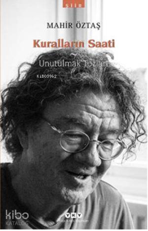  Kuralların Saati ve Unutulmak Tozları | Kuralların Saati ve Unutulmak Tozları | Mahir Öztaş | Yapı Kredi Yayınları ( YKY ) | 9789750826610 