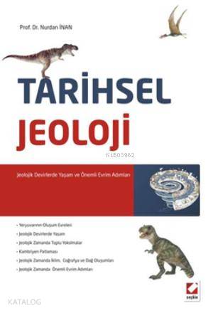  Tarihsel Jeoloji Jeolojik Devirlerde Yaşam ve Önemli Evrim Adımları | Tarihsel Jeoloji Jeolojik Devirlerde Yaşam ve Önemli Evrim Adımları | Nurdan İnan | Seçkin Yayıncılık | 9789750225215 