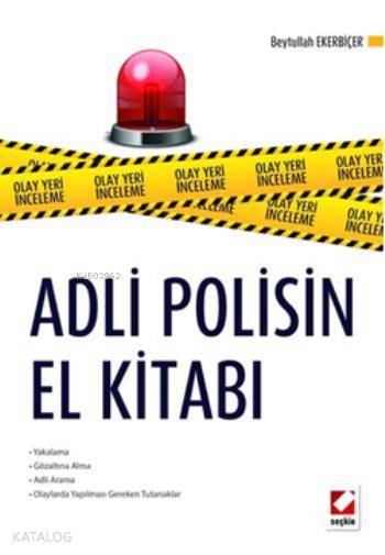  Adli Polisin El Kitabı | Adli Polisin El Kitabı | Beytullah Ekerbiçer | Seçkin Yayıncılık | 9789750228728 
