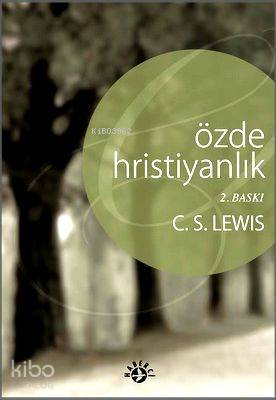  Özde Hristiyanlık | Özde Hristiyanlık | C S Lewis | Levent Kınran | Haberci Basın Yayın | 9789758820757 